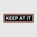 Keep At It Sticker
