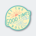 Let The Good Times Roll Sticker