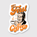 But First Coffee Retro Sticker