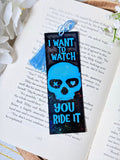 3d Printed I Want to Watch You Ride It Sparkle Bookmark