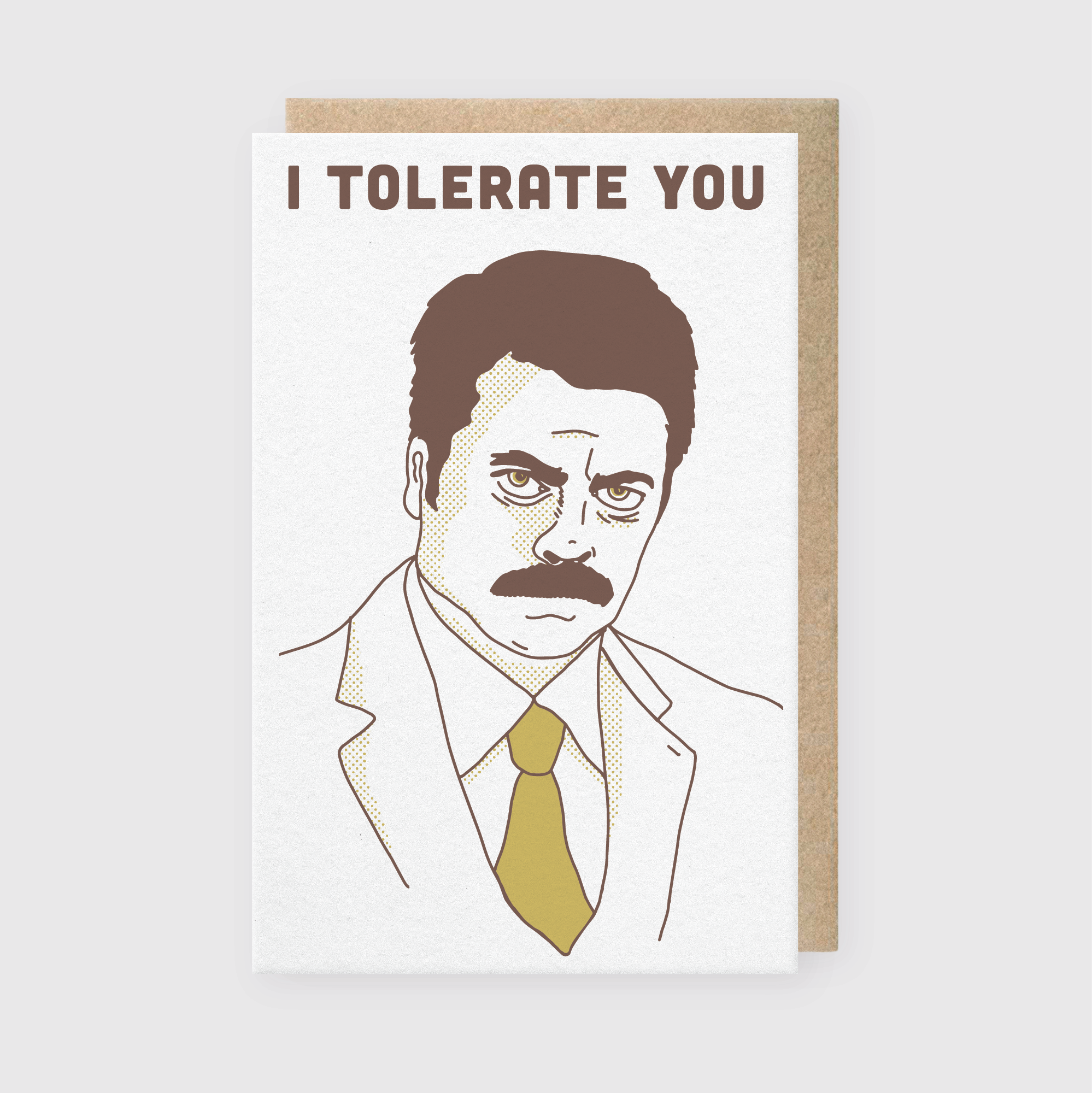 I Tolerate You Greeting Card