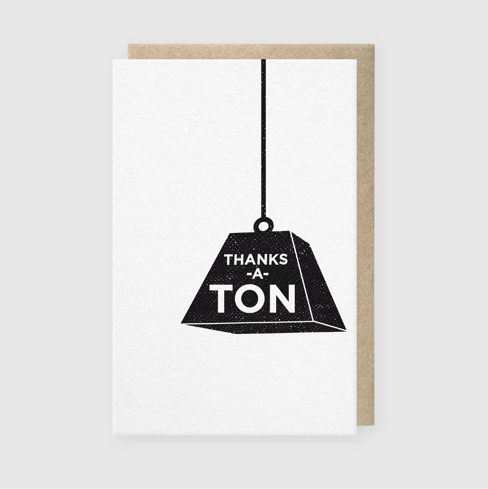 Thanks a Ton Weight Greeting Card