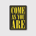 Come As You Are Sticker