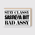 Stay Classy Sassy Greeting Card