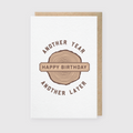 Another Year, Another Layer Greeting Card
