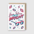 Future Is So Bright Greeting Card