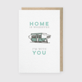 Home With You Greeting Card