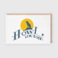 Howl You Doin' Greeting Card