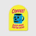 Coffee Tombstone Sticker