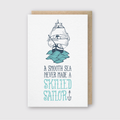 Smooth Sea Never Made A Skilled Sailor Card