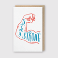 Stay Strong Greeting Card