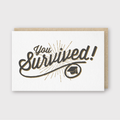 You Survived Greeting Card