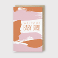Welcome Baby Girl Greeting Card