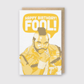 Happy Birthday Fool Greeting Card