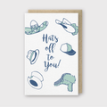 Hats Off to You Greeting Card