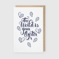 The World Is Your Oyster Greeting Card