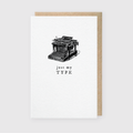 Just My Type Greeting Card