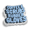 Coffee Scrubs Rubber Gloves - Funny Medical Sticker