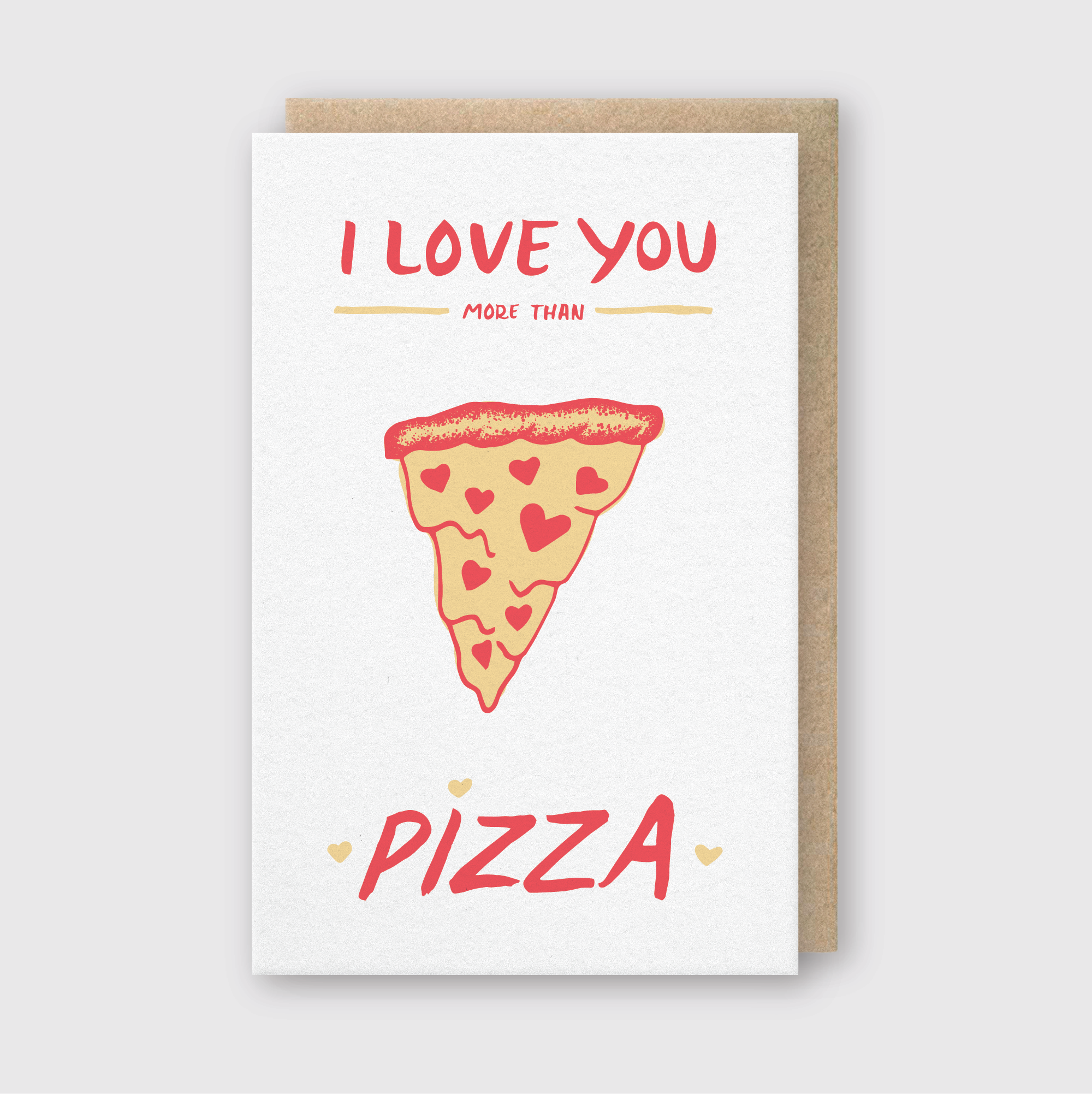 Love You More Than Pizza Greeting Card