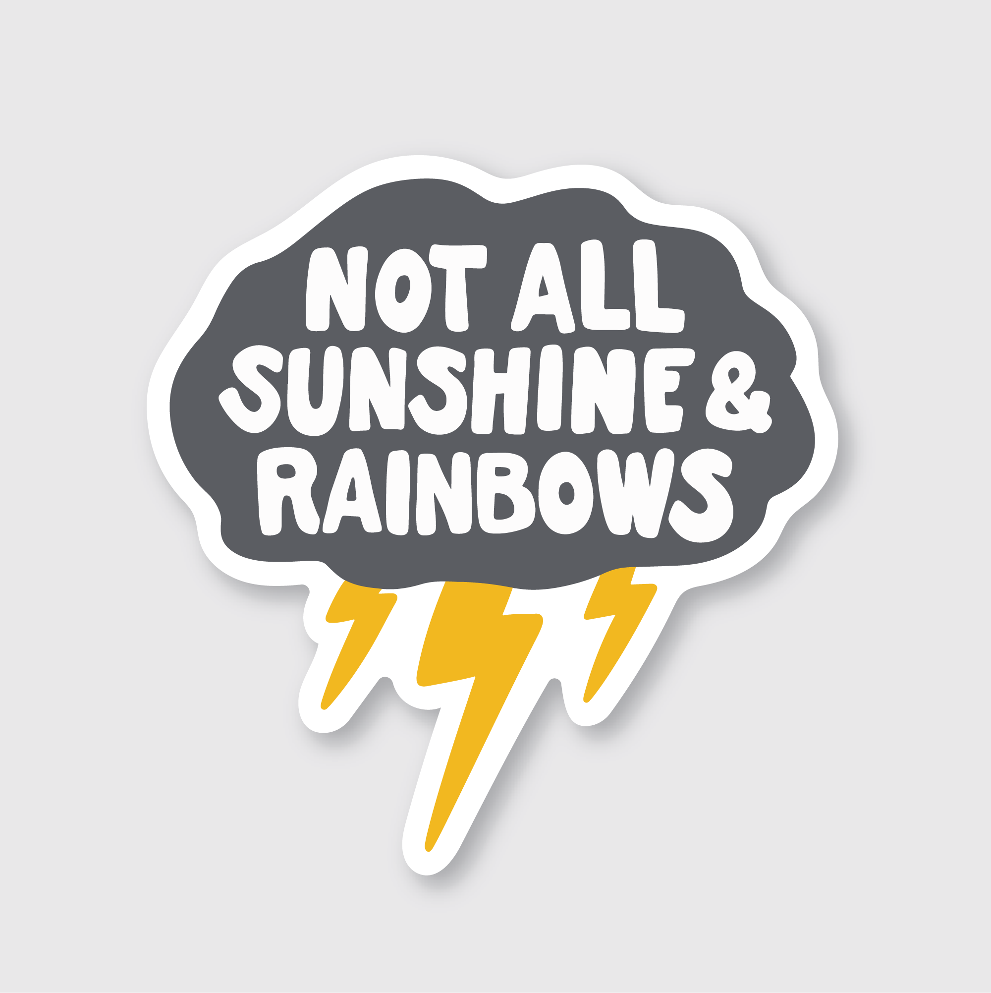 Not All Sunshine & Rainbows Sticker