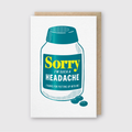Sorry I'm Such a Headache Greeting Card