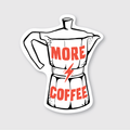 More Coffee Sticker