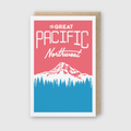 The Great Pacific Northwest Greeting Card