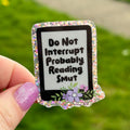 Do Not Interrupt Probably Reading Smut Glitter Sticker