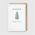 Pining For You Greeting Card