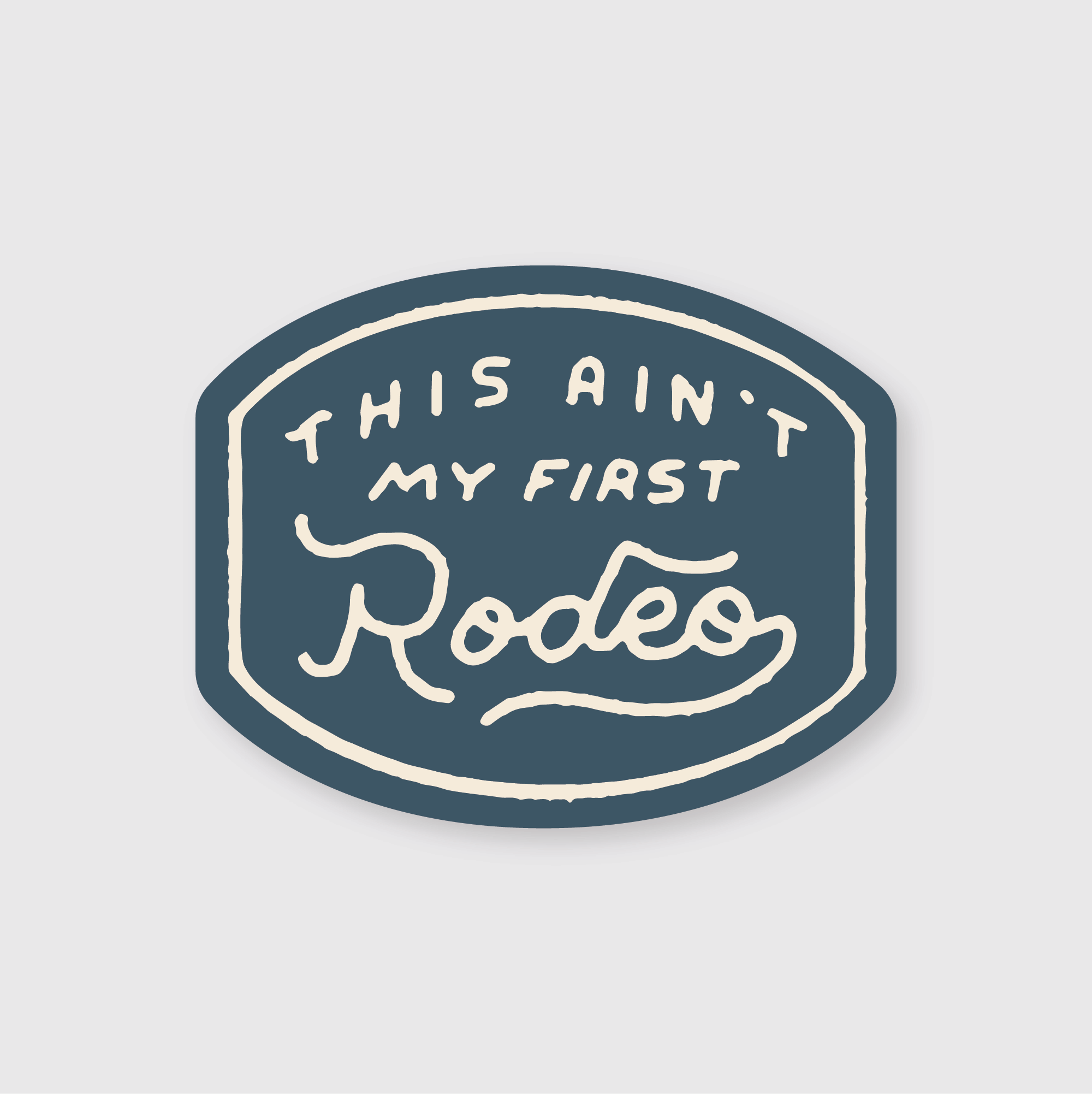 This Ain't My First Rodeo Sticker