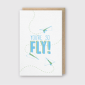 You're So Fly Greeting Card