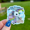 Had to Leave Got Overstimulated Crushed Glitter Sticker