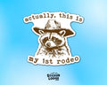 Actually This Is My First Rodeo Vinyl Sticker