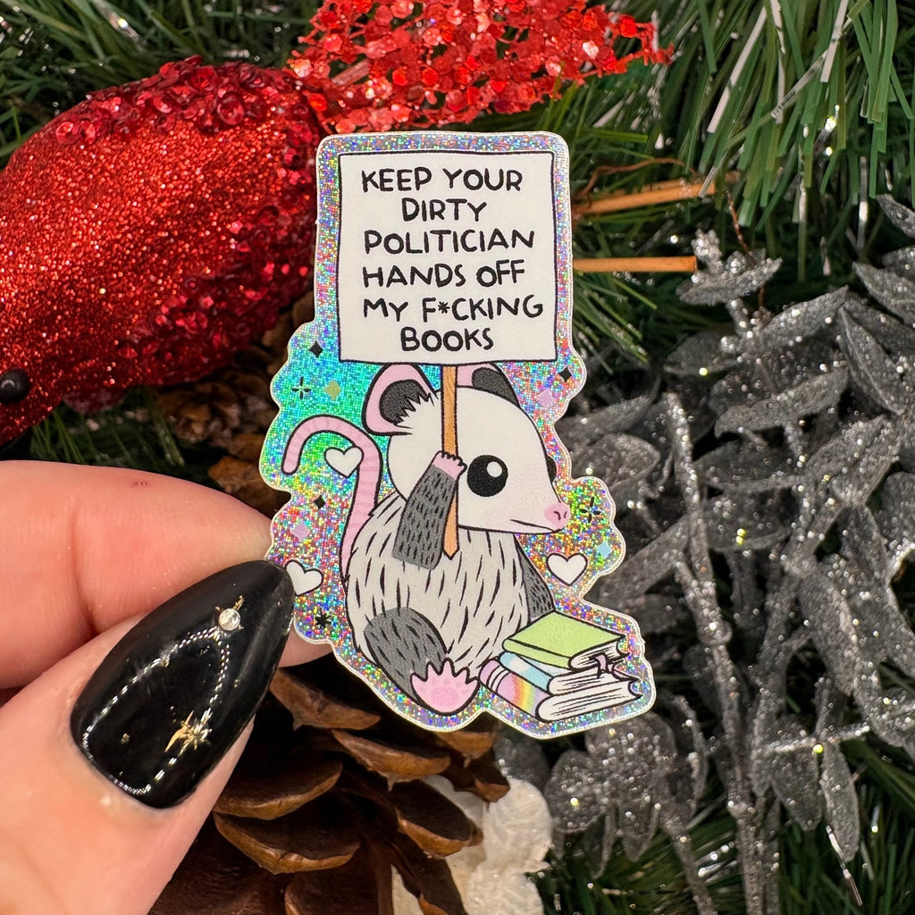 Keep Your Dirty Politician Hands Off My Books Crushed Glitter Sticker
