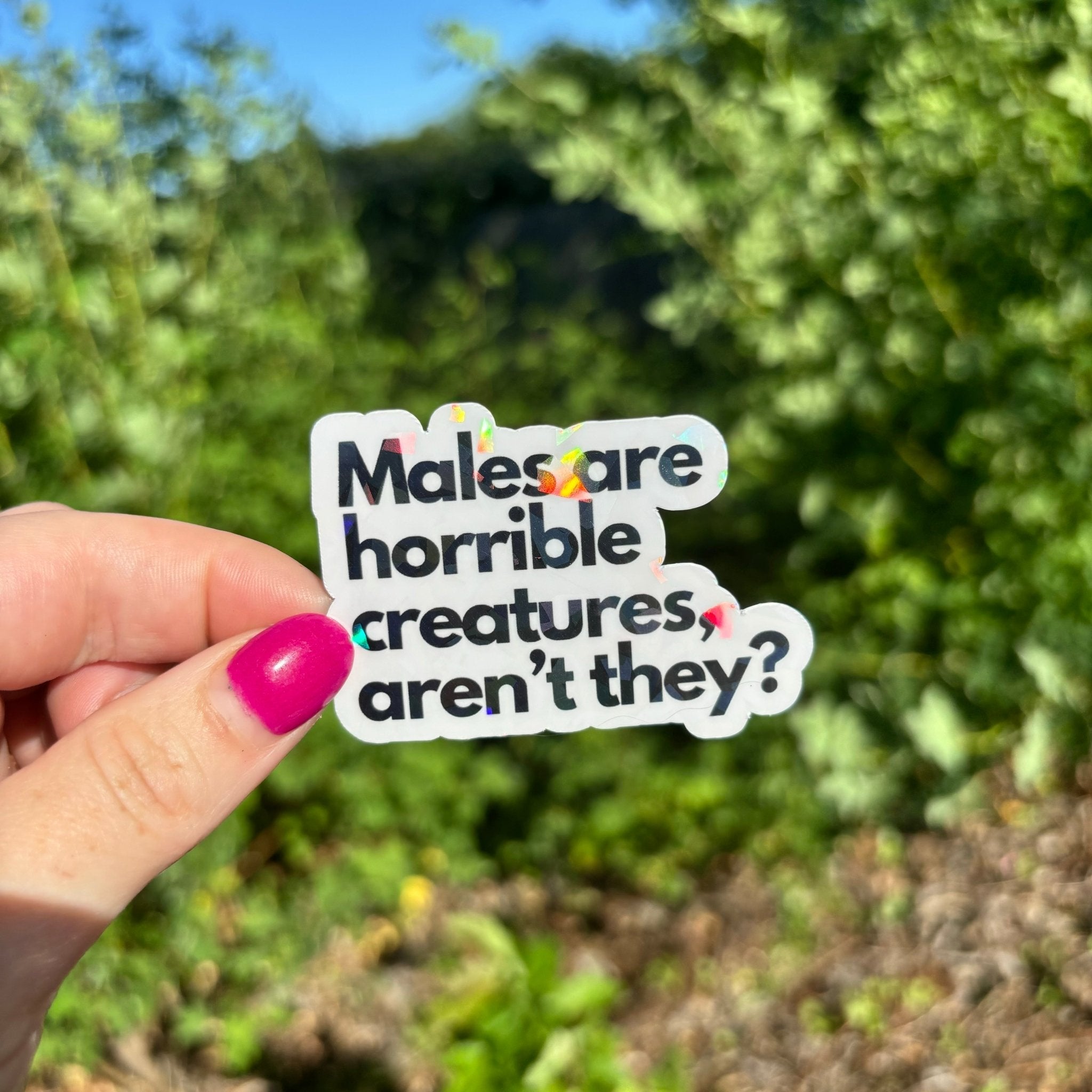 Men Are Horrible Creatures, Aren't They? Sparkle Sticker